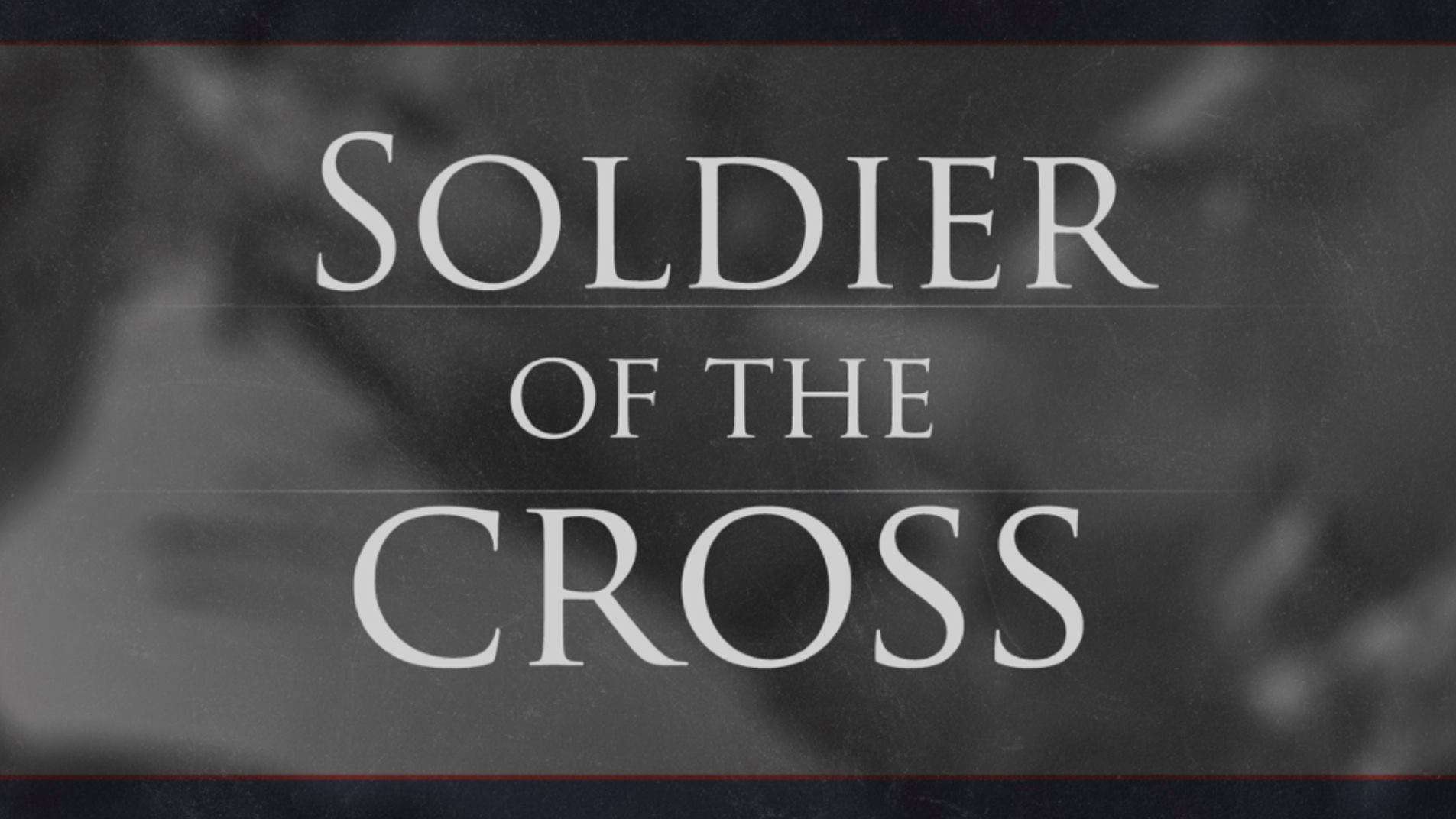 Am I a Good Soldier of the Cross?