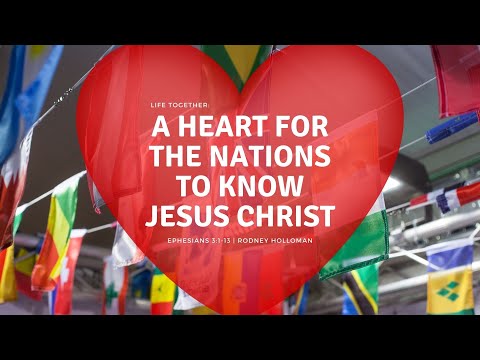 Life Together: A Heart for the Nations to Know Christ