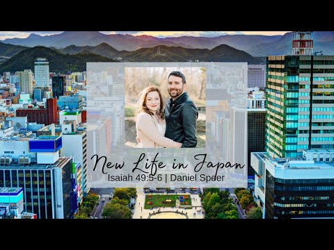 New Life in Japan | Isaiah 49:5-6