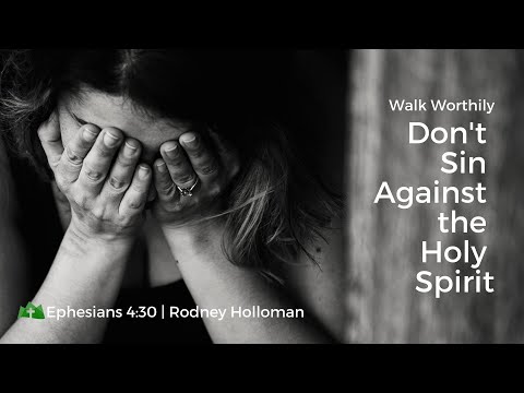 Don’t Sin Against the Holy Spirit | Ephesians 4:30
