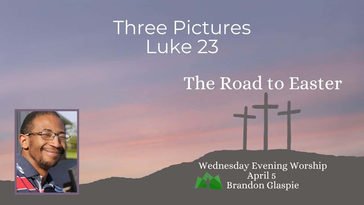 Three Pictures | Luke 23 | Brandon Glaspie