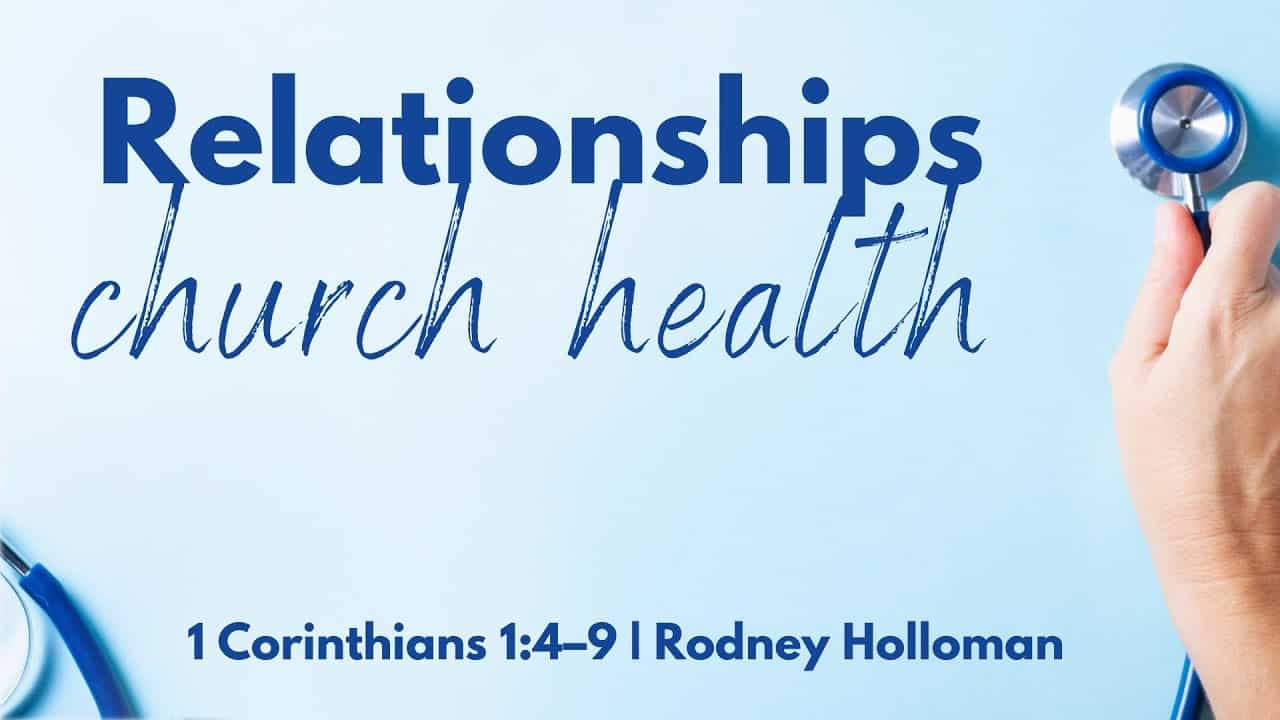 Relationships: Church Health | 1 Corinthians 1:4–9