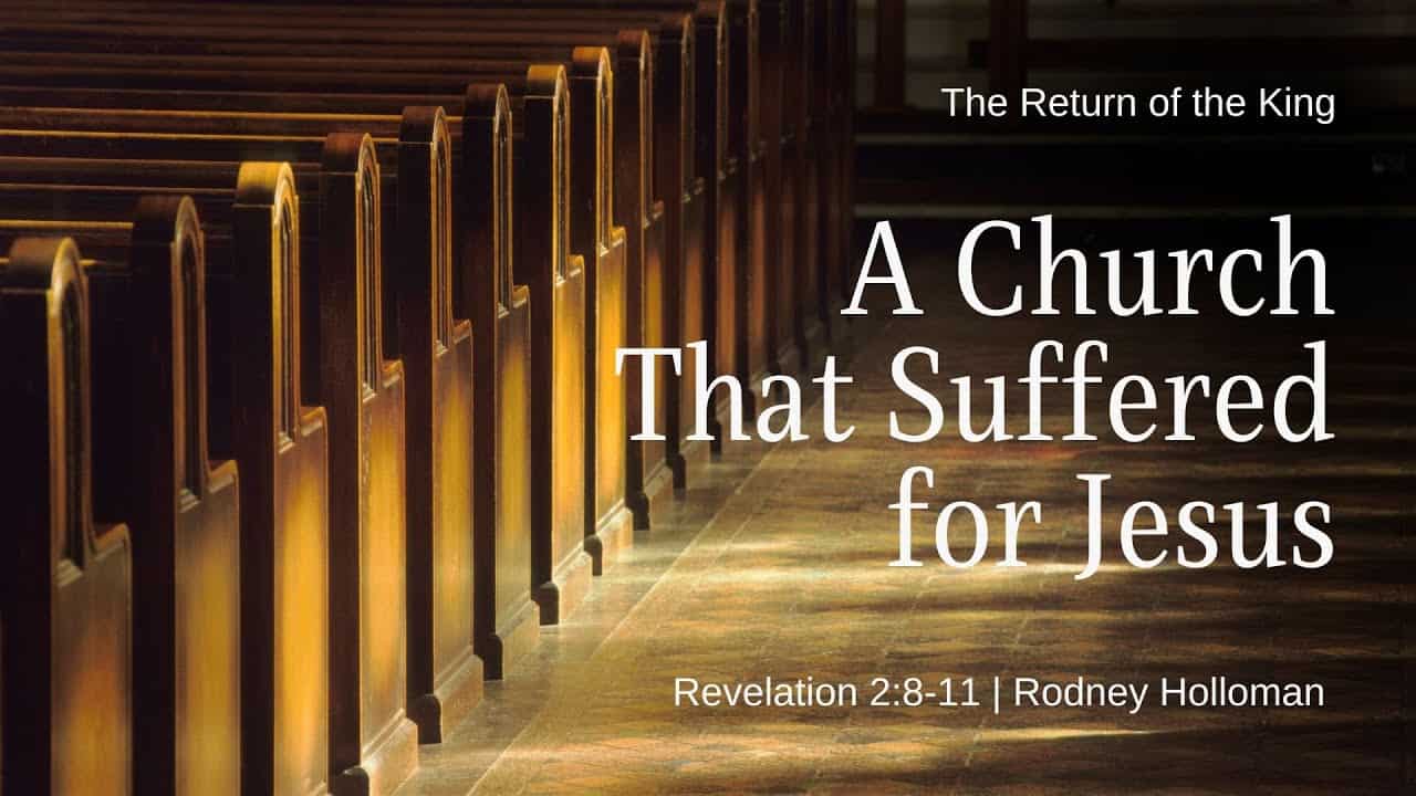 A Church That Suffered for Jesus | Revelation 2:8-11