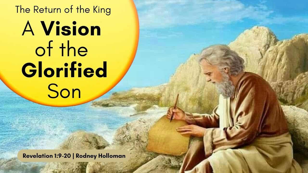 A Vision of the Glorified Son | Revelation 1:9-20