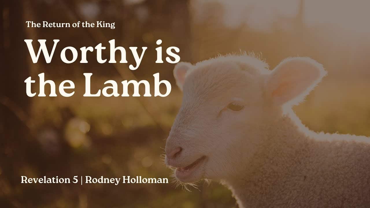 Worthy is the Lamb| Revelation 5