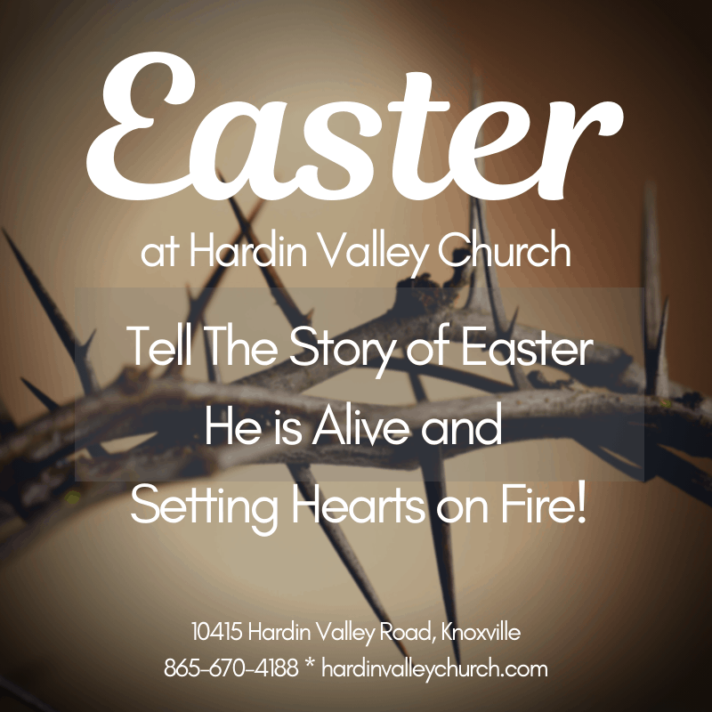 Tell the Story — He is Alive and Setting Hearts on Fire!