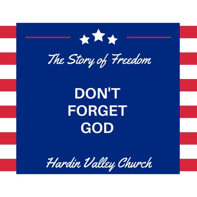 Story of Freedom – Don’t Forget God