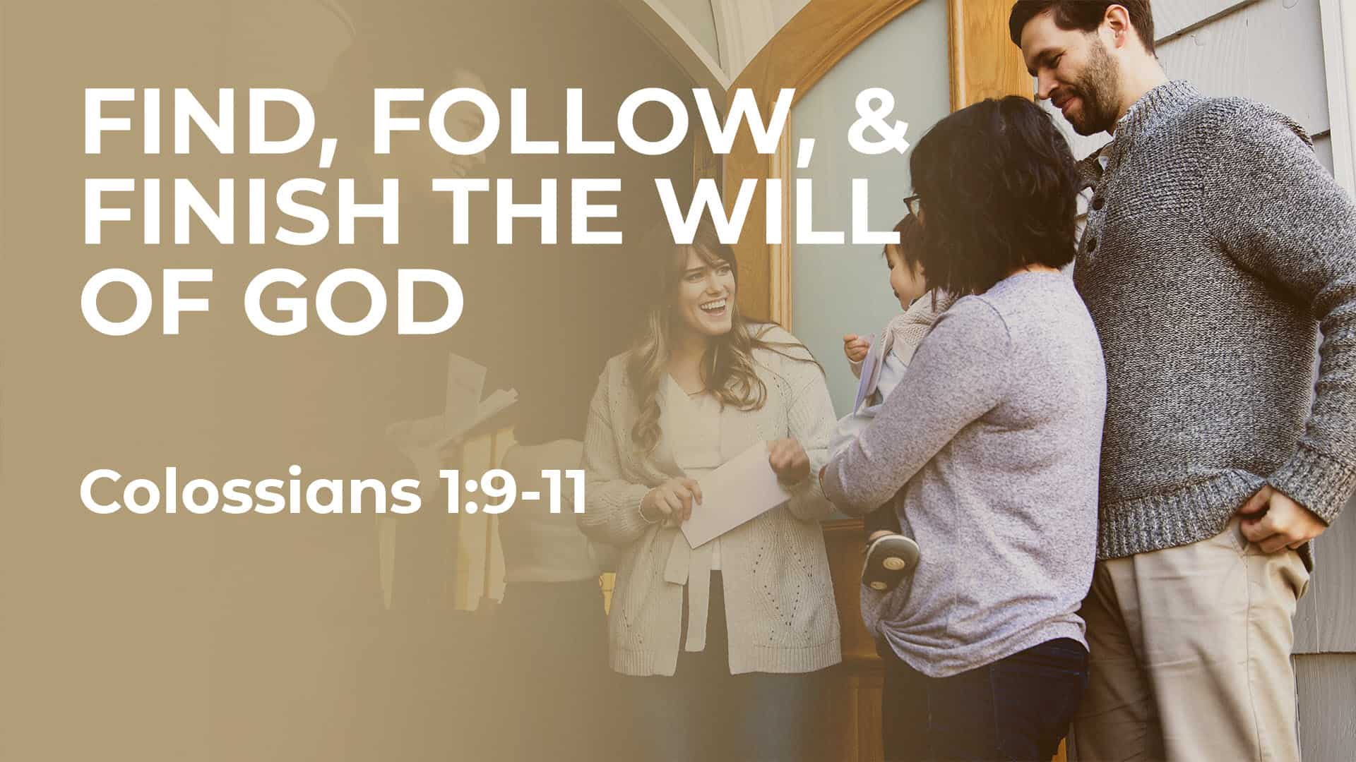 Find, Follow, & Finish the Will of God