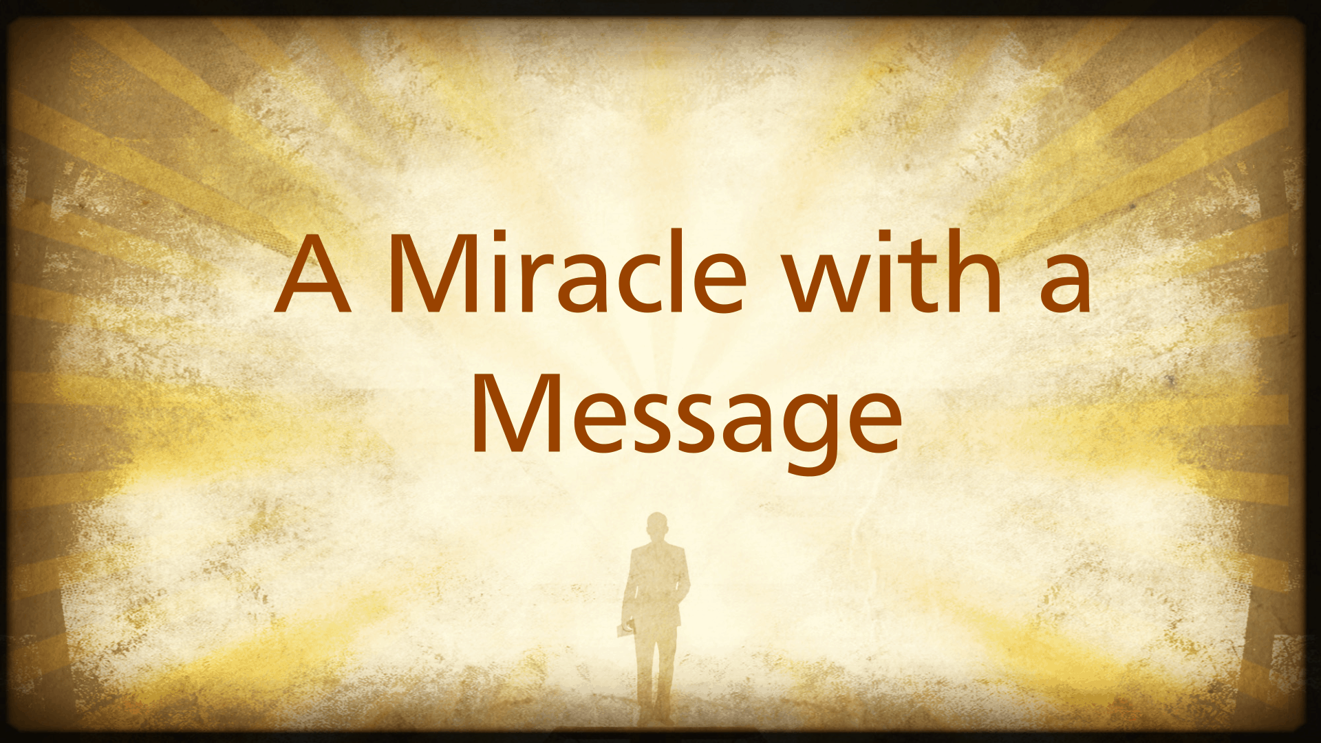 A Miracle with a Message