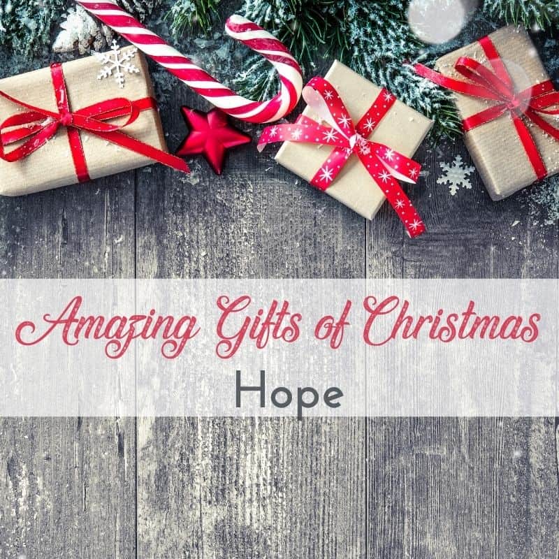 Amazing Gifts of Christmas – Hope
