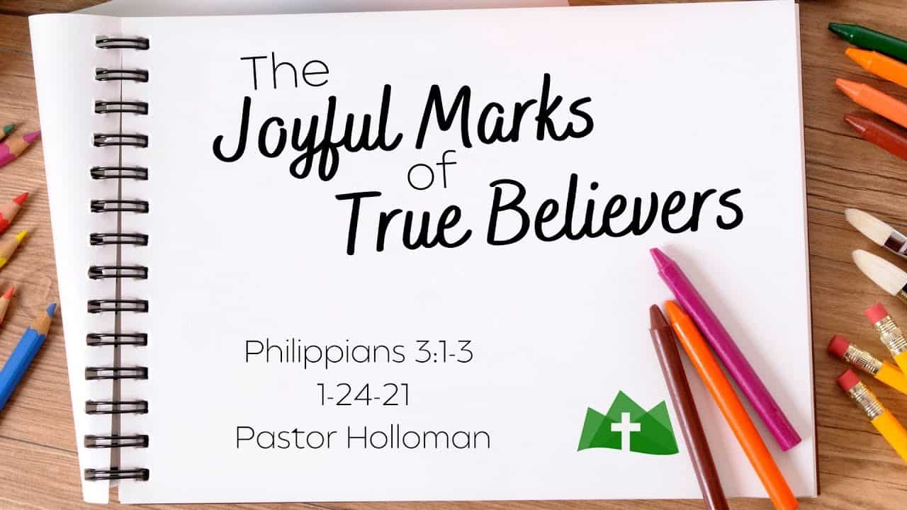 The Joyful Marks of True Believers | Philippians 3:1-3