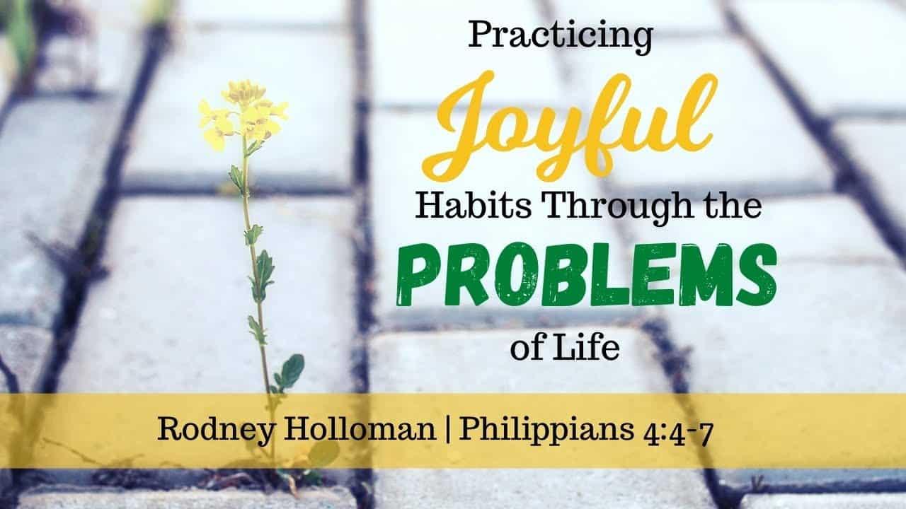 Joyful Habits through the Problems of Life