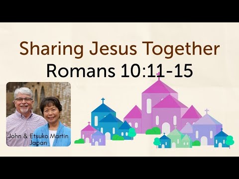 Sharing Jesus Together | Romans 10:11-15