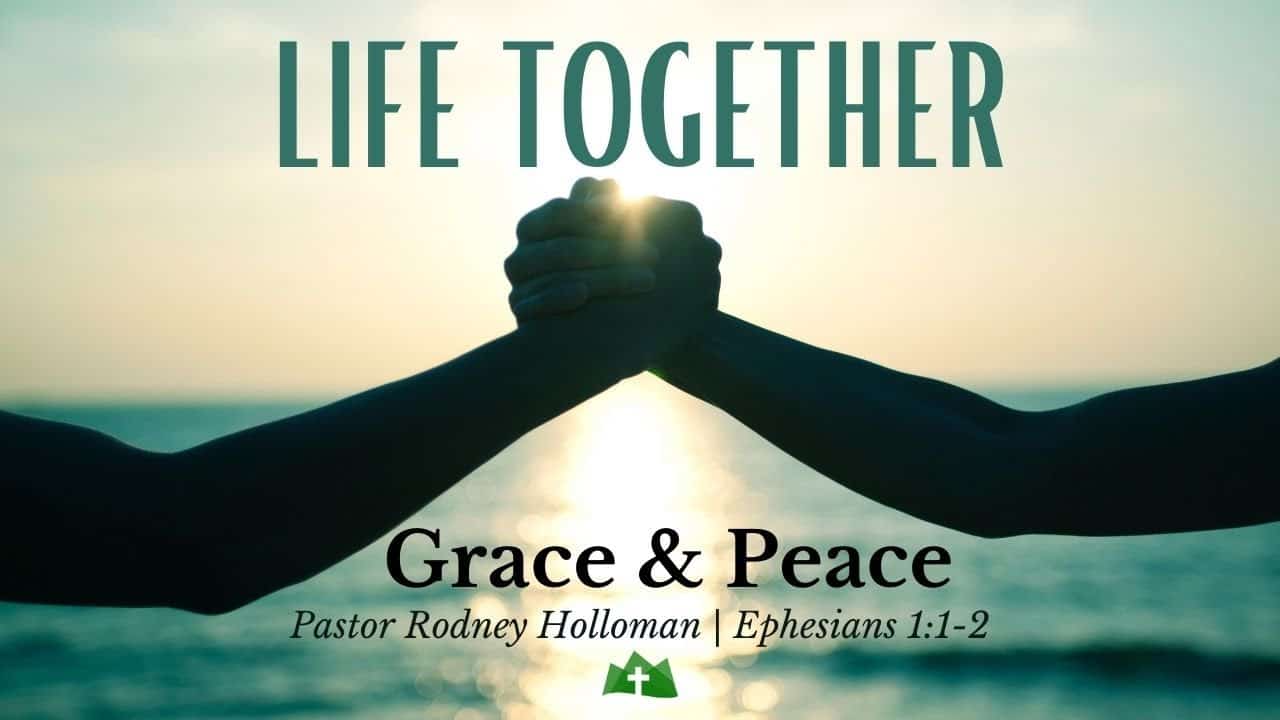 Life Together – Grace and Peace