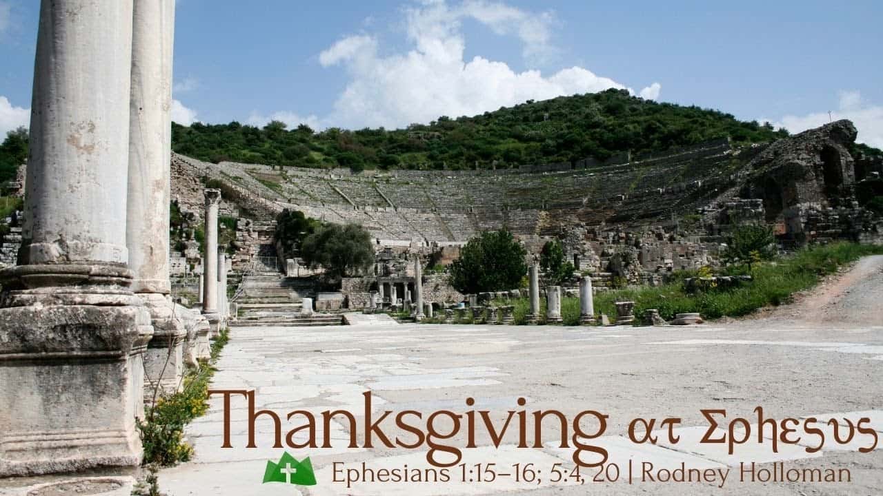 Thanksgiving at Ephesus