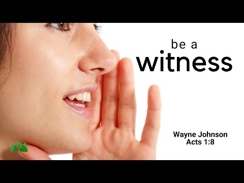 Be a Witness | Acts 1:8