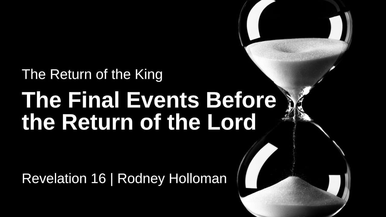 The Final Events Before the Return of the Lord | Revelation 16