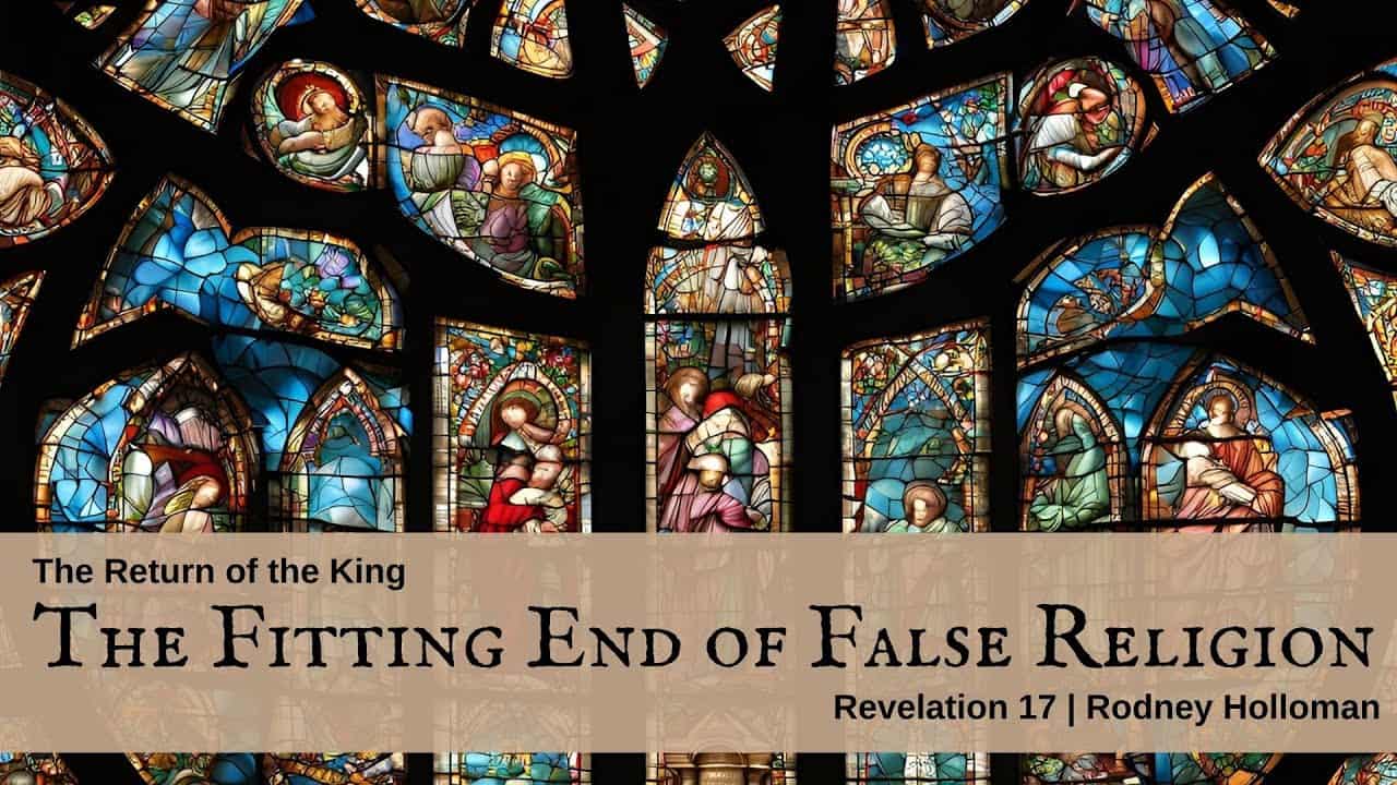 The Fitting End of False Religion | Revelation 17