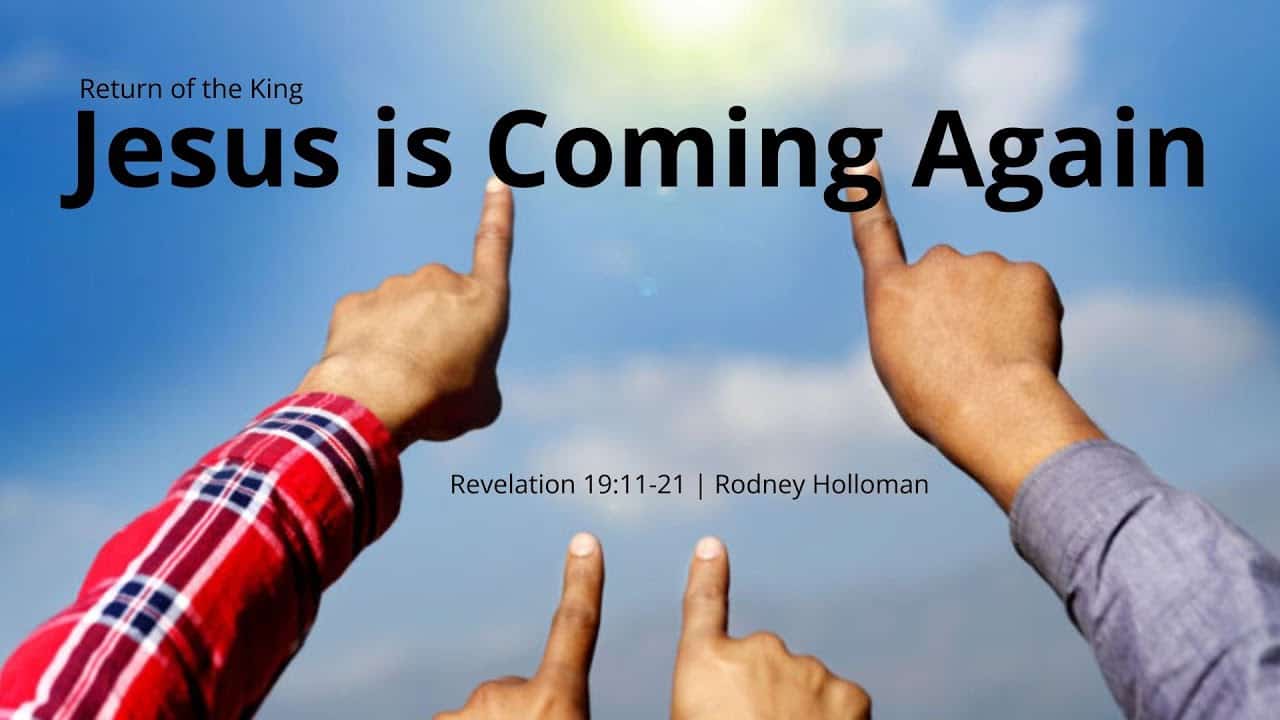 Jesus is Coming Again | Revelation 19:11-21