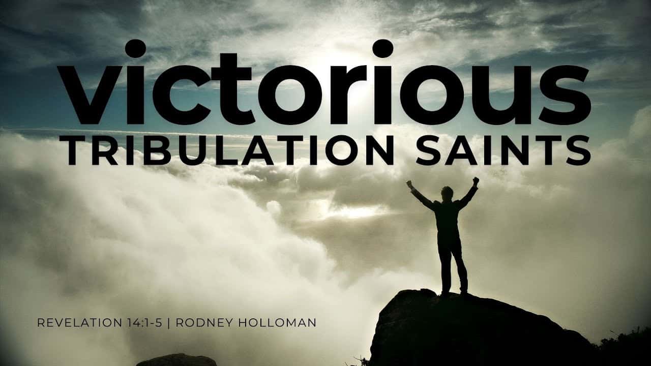 Victorious Tribulation Saints | Revelation 14:1-5