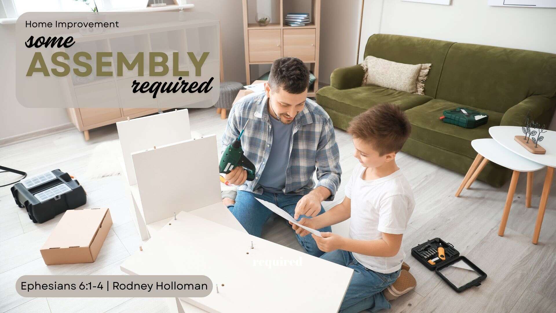 Some Assembly Required | Ephesians 6:1-4