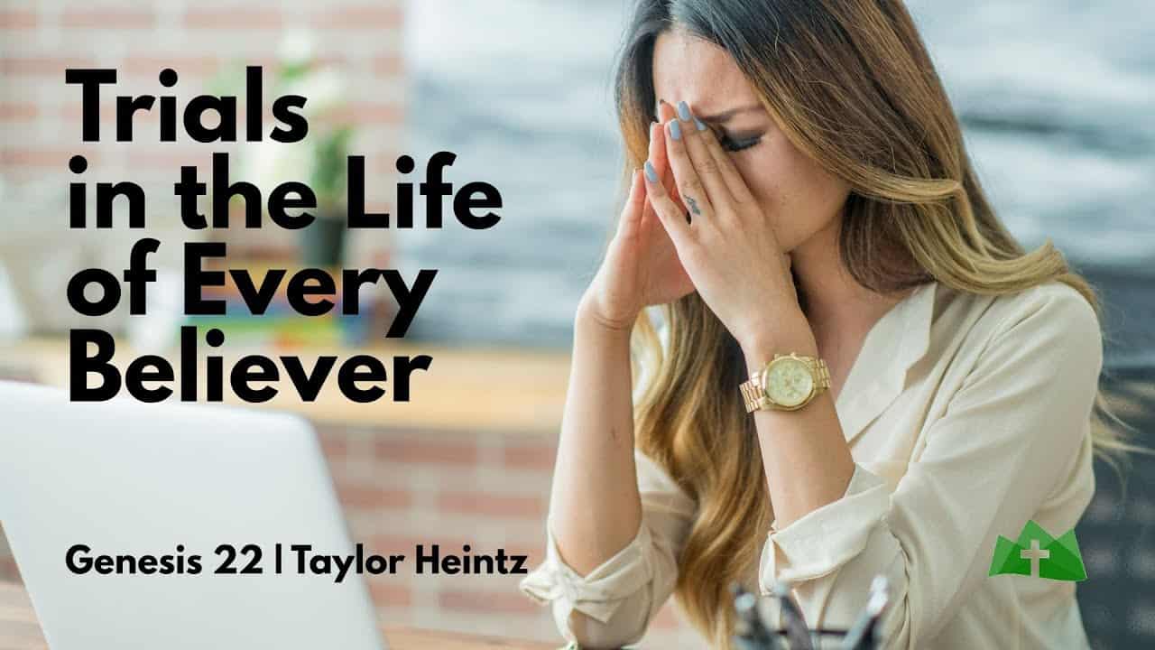 Trials in the Life of Every Believer | Genesis 22