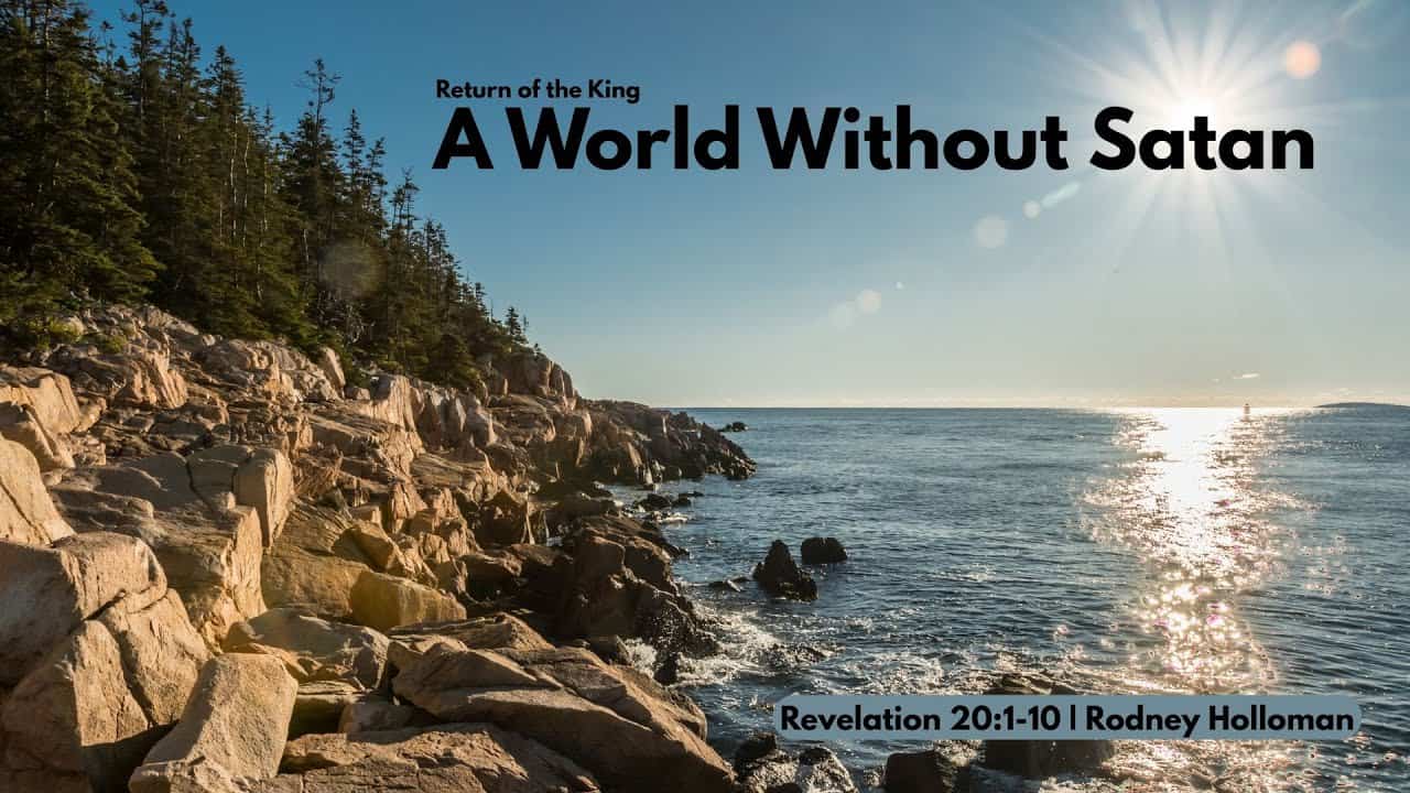 A World without Satan | Revelation 20:1-10