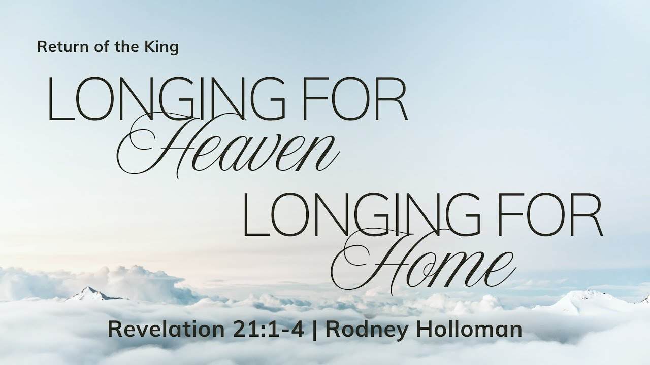 Longing for Heaven, Longing for Home | Revelation 21:1-4