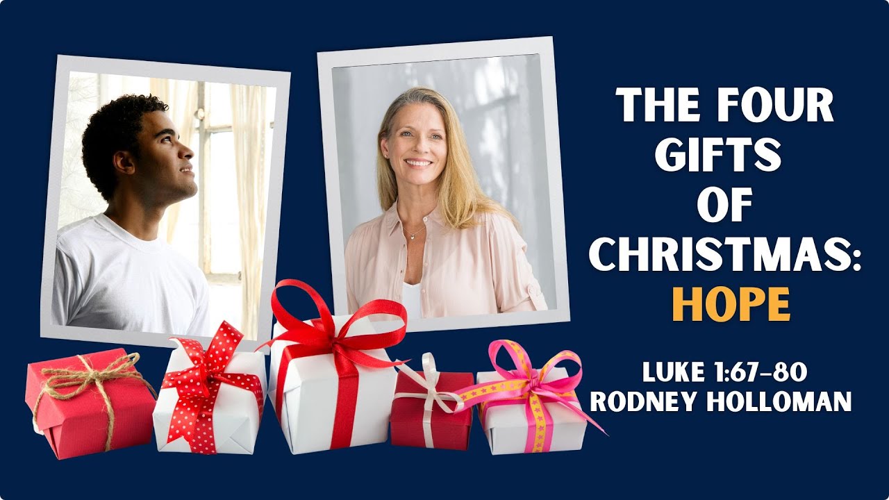 Four Gifts of Christmas – Hope | Luke 1:67–80