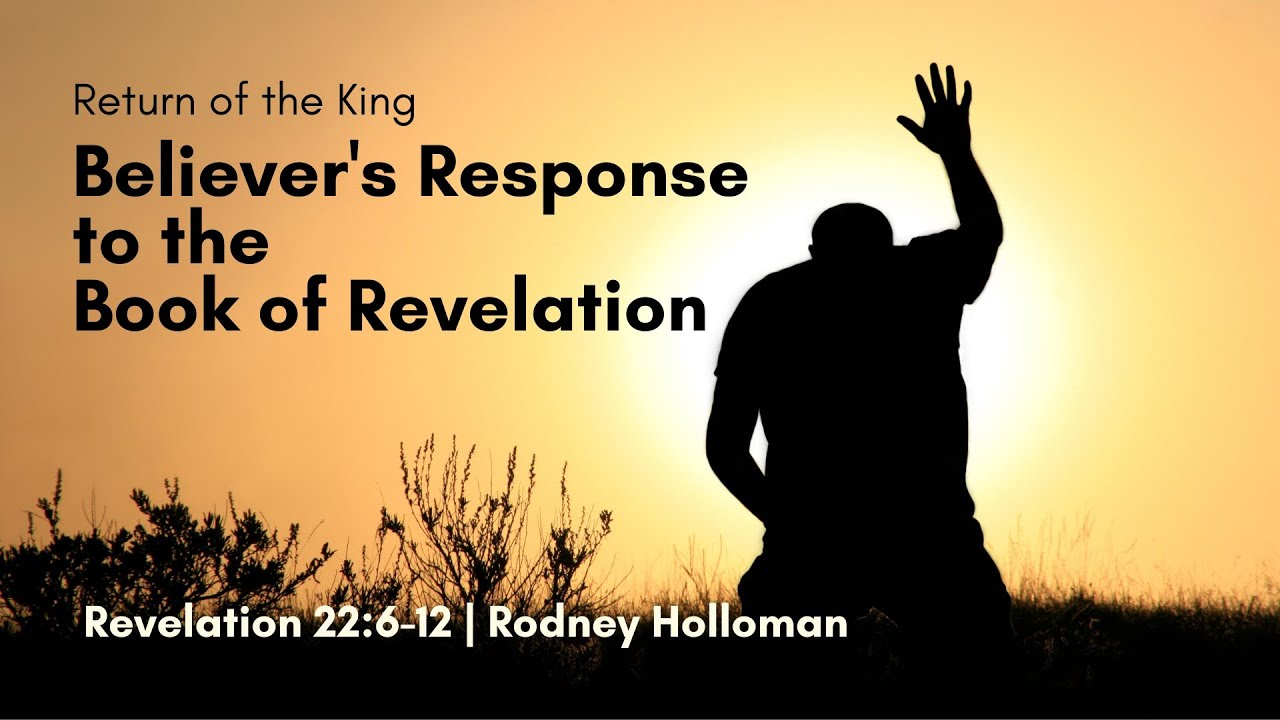 Believer’s Response to the Book of Revelation | Revelation 22:6-12