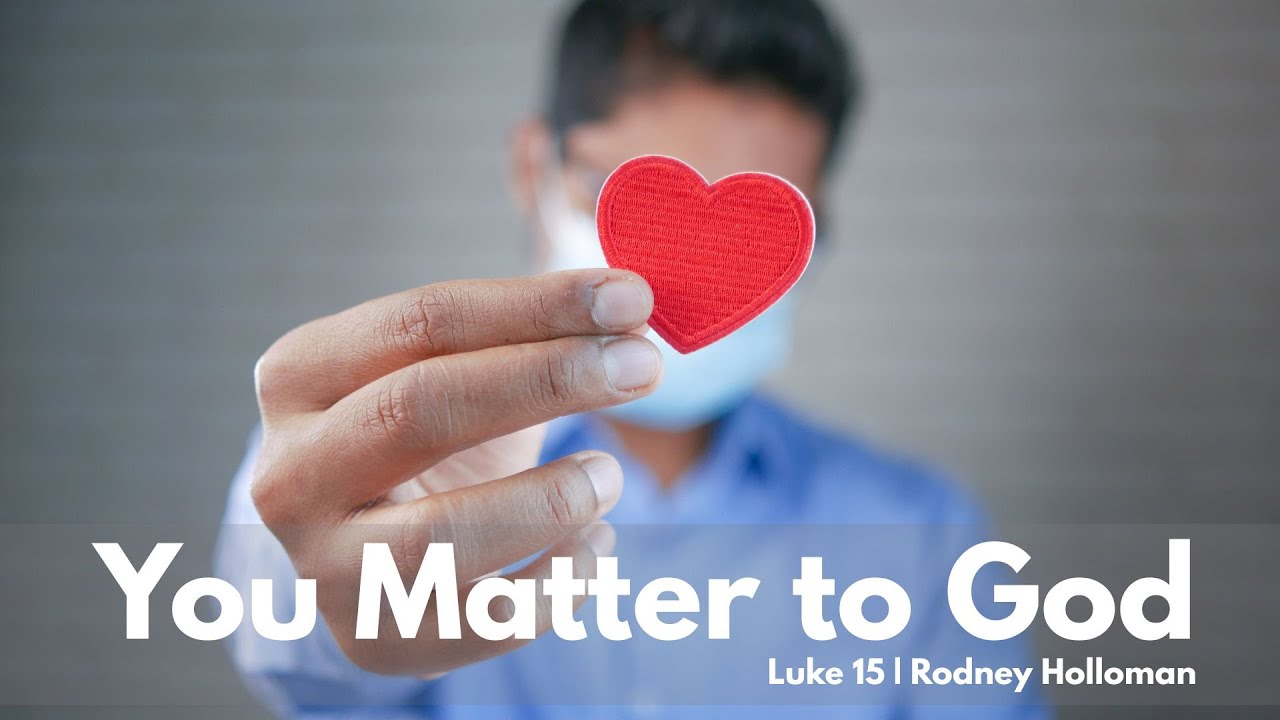 You Matter to God | Luke 15
