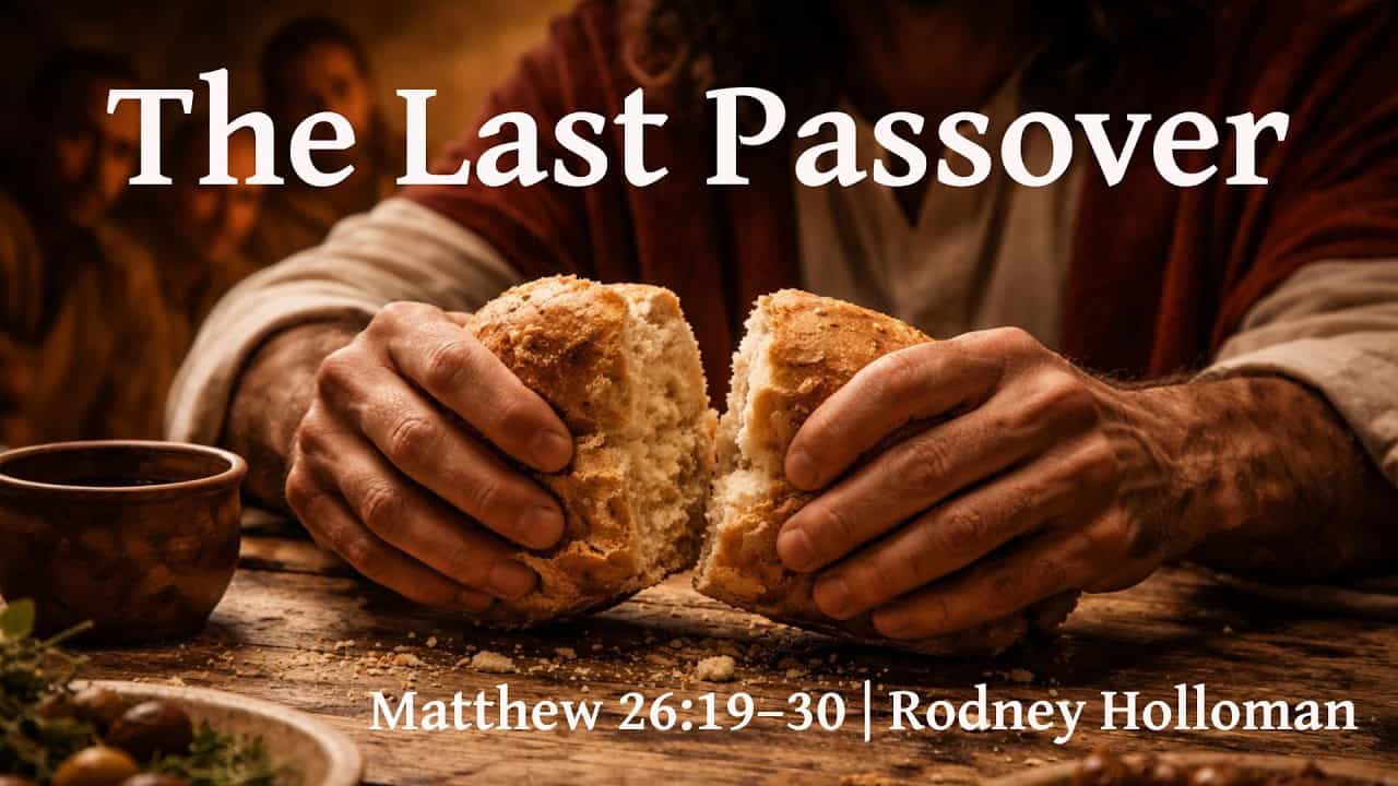 The Last Passover | Matthew 26:19–30