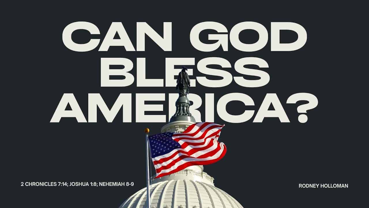 Can God Bless America? | 2 Chronicles 7:14; Joshua 1:8; Nehemiah 8-9